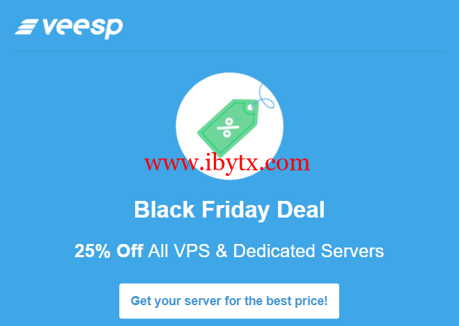 #黑五#veesp：全场vps和独立服务器25%优惠，vps月付$2.25起，独立服务器月付$57起-博悦天下