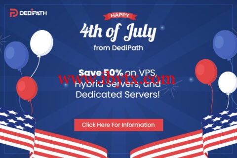 #独立日促销#DediPath：全场VPS/HybridServers主机5折，月付1.75美元起，E31240v2独立服务器，$39/月起-博悦天下